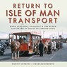 Return to Isle of Man Transport - Martin Jenkins ; Charles Roberts - 9781473862456