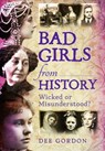 Bad Girls from History - GORDON,  Dee - 9781473862821