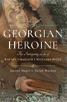 A Georgian Heroine - Joanne Major ; Sarah Murden - 9781473863484