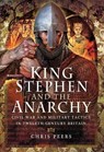 King Stephen and The Anarchy - Chris Peers - 9781473863699