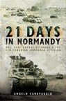 21 Days in Normandy - Angelo Caravaggio - 9781473870734