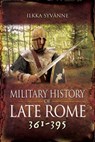 Military History of Late Rome 361–395 - Ilkka Syvänne - 9781473872233