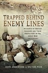 Trapped Behind Enemy Lines - John Anderson ; Victor Piuk - 9781473874077