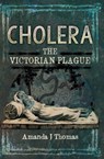 Cholera - Amanda J Thomas - 9781473875999