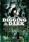 Digging in the Dark - Ben Johnson - 9781473878174