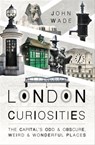 London Curiosities - John Wade - 9781473879133
