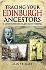 Tracing Your Edinburgh Ancestors - Alan Stewart - 9781473879348