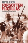 Hitler's Forgotten Flotillas - Lawrence Paterson - 9781473882416