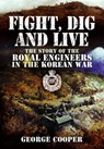 Fight, Dig and Live - GENERAL SIR GEORGE,  GCB Cooper - 9781473886636