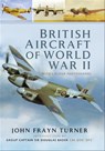 British Aircraft of World War II - John Frayn Turner - 9781473889217