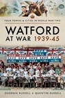 Watford at War 1939-45 -  - 9781473891708