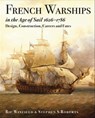 French Warships in the Age of Sail, 1626–1786 - Rif Winfield ; Stephen S Roberts - 9781473893535