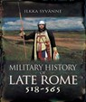 Military History of Late Rome 518–565 - Ilkka Syvänne - 9781473895300