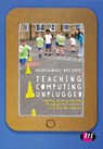 Teaching Computing Unplugged in Primary Schools - Helen Caldwell ; Neil Smith - 9781473961708