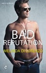 Bad Reputation - Melinda Di Lorenzo - 9781474001168