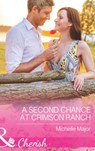 A Second Chance At Crimson Ranch (Mills & Boon Cherish) - Michelle Major - 9781474001571
