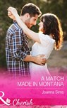 A Match Made in Montana (The Brands of Montana, Book 1) (Mills & Boon Cherish) - Joanna Sims - 9781474001847
