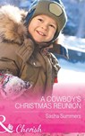 A Cowboy's Christmas Reunion (The Boones of Texas, Book 1) (Mills & Boon Cherish) - Sasha Summers - 9781474002516