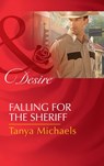 Falling For The Sheriff (Cupid's Bow, Texas, Book 1) (Mills & Boon Desire) - Tanya Michaels - 9781474003568