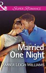 Married One Night (Mills & Boon Superromance) - Amber Leigh Williams - 9781474007344
