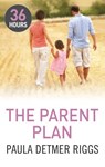 The Parent Plan - Paula Detmer Riggs - 9781474008952