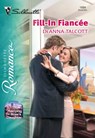 Fill-In Fiancee (Mills & Boon Silhouette) - Deanna Talcott - 9781474009805