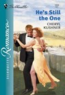 He's Still The One (Mills & Boon Silhouette) - Cheryl Kushner - 9781474010375