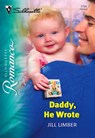 Daddy, He Wrote (Mills & Boon Silhouette) - Jill Limber - 9781474010405