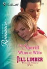 The Sheriff Wins A Wife (Mills & Boon Silhouette) - Jill Limber - 9781474010412