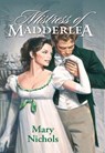 Mistress Of Madderlea (Mills & Boon Historical) - Mary Nichols - 9781474016094
