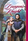 Dragon's Knight (Mills & Boon Historical) - Catherine Archer - 9781474016865