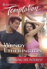 Sparking His Interest (Mills & Boon Temptation) - Wendy Etherington - 9781474018142