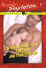The Baby And The Bachelor (Mills & Boon Temptation) - Kristine Rolofson - 9781474020213
