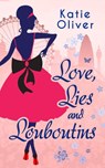 Love, Lies And Louboutins (Marrying Mr Darcy, Book 2) - Katie Oliver - 9781474028349