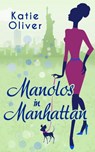 Manolos In Manhattan (Marrying Mr Darcy, Book 3) - Katie Oliver - 9781474030779