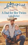 A Dad For Her Twins (Family Ties (Love Inspired), Book 1) (Mills & Boon Love Inspired) - Lois Richer - 9781474031103