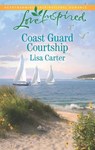 Coast Guard Courtship (Mills & Boon Love Inspired) - Lisa Carter - 9781474031134