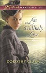 An Unlikely Love (Mills & Boon Love Inspired Historical) - Dorothy Clark - 9781474031158