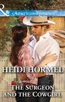 The Surgeon And The Cowgirl (Mills & Boon American Romance) - Heidi Hormel - 9781474032230