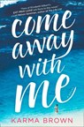 Come Away With Me - Karma Brown - 9781474037860