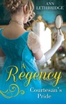 A Regency Courtesan's Pride: More Than a Mistress / The Rake's Inherited Courtesan - Ann Lethbridge - 9781474038010
