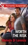 Worth The Risk (Mills & Boon Romantic Suspense) - Melinda Di Lorenzo - 9781474040426