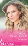 The Girl He Left Behind (The Crandall Lake Chronicles, Book 2) (Mills & Boon Cherish) - Patricia Kay - 9781474040990
