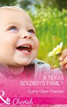 A Texas Soldier's Family (Texas Legacies: The Lockharts, Book 1) (Mills & Boon Cherish) - Cathy Gillen Thacker - 9781474041393