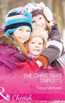The Christmas Triplets (Cupid's Bow, Texas, Book 3) (Mills & Boon Cherish) - Tanya Michaels - 9781474041928