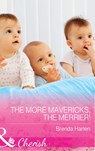 The More Mavericks, The Merrier! (Montana Mavericks: The Baby Bonanza, Book 6) (Mills & Boon Cherish) - Brenda Harlen - 9781474041959