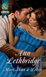 More Than A Lover (Rakes in Disgrace, Book 4) (Mills & Boon Historical) - Ann Lethbridge - 9781474042321