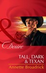 Tall, Dark and Texan - Annette Broadrick - 9781474044790