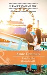 Under The Boardwalk (Starlight Point Stories, Book 1) (Mills & Boon Heartwarming) - Amie Denman - 9781474048255