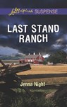 Last Stand Ranch (Mills & Boon Love Inspired Suspense) - Jenna Night - 9781474049221
